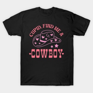 Cupid Find Me A Cowboy Cute Western Howdy Valentine Gift T-Shirt